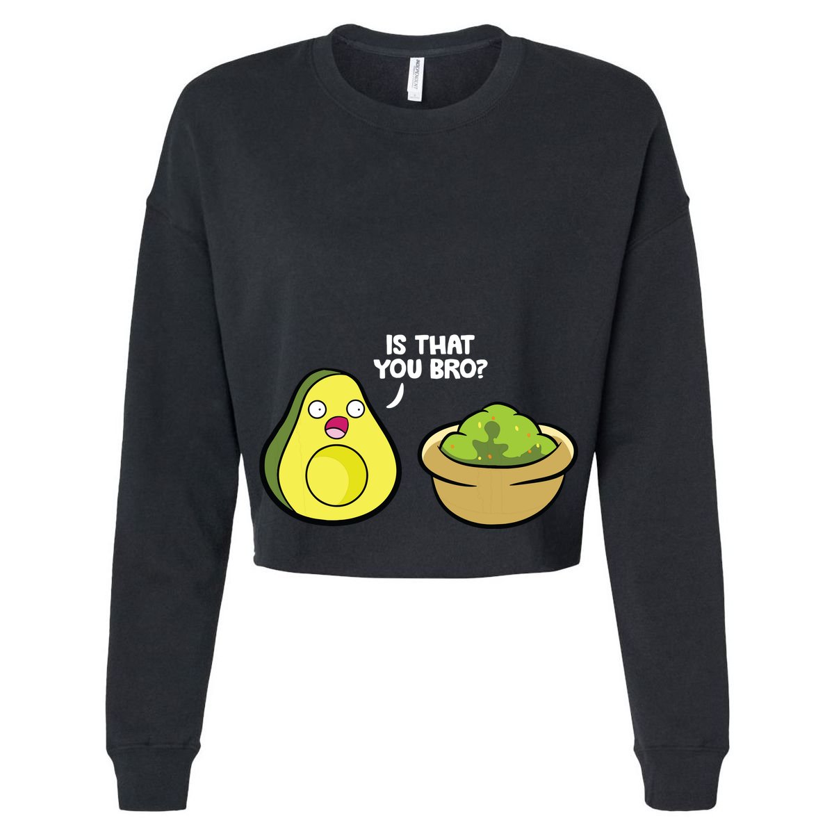 Avocado Guacamole Is That You Bro Funny Avocado Women's Crop Top Tee