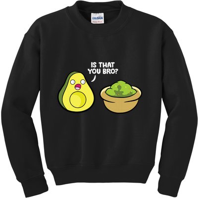 Avocado Guacamole Is That You Bro Funny Avocado Kids Sweatshirt