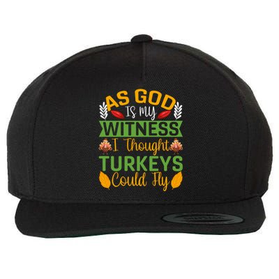 As God Is My Witness I Thought Turkeys Could Fly Gift Wool Snapback Cap