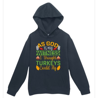 As God Is My Witness I Thought Turkeys Could Fly Gift Urban Pullover Hoodie