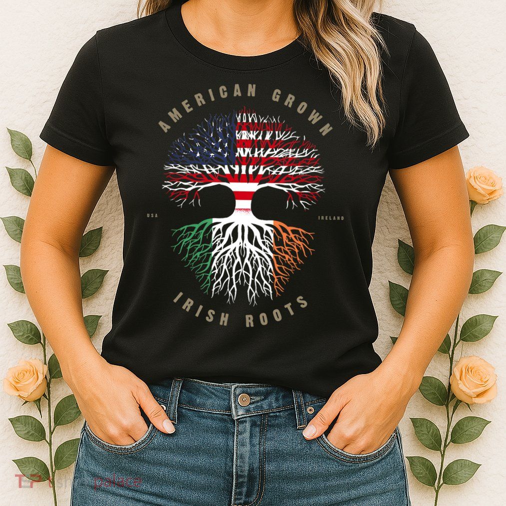 American Grown Irish Roots Ireland Flag TShirt TShirt Womens T-Shirt