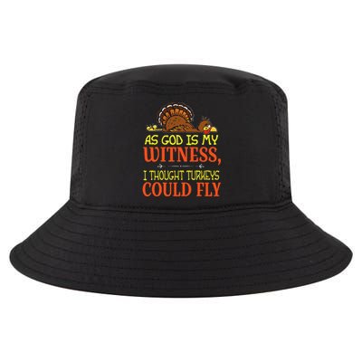 As God Is My Witness I Thought Turkeys Could Fly Cool Comfort Performance Bucket Hat