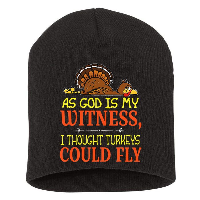 As God Is My Witness I Thought Turkeys Could Fly Short Acrylic Beanie