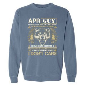 April Guy I Served I Sacrificed I Don't Regret Wolf Funny Gift Garment-Dyed Sweatshirt