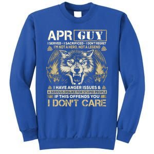 April Guy I Served I Sacrificed I Don't Regret Wolf Funny Gift Sweatshirt