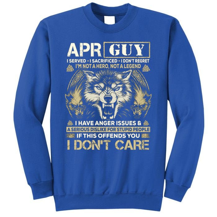 April Guy I Served I Sacrificed I Don't Regret Wolf Funny Gift Sweatshirt