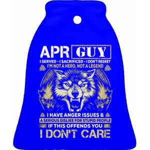 April Guy I Served I Sacrificed I Don't Regret Wolf Funny Gift Ceramic Bell Ornament