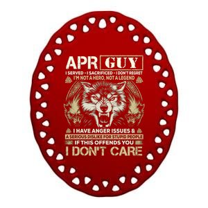 April Guy I Served I Sacrificed I Don't Regret Wolf Funny Gift Ceramic Oval Ornament