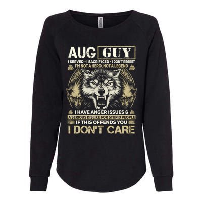 August Guy I Served I Sacrificed I Don't Regret Gift Womens California Wash Sweatshirt