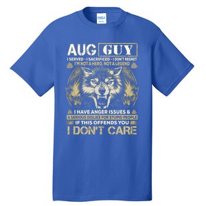 August Guy I Served I Sacrificed I Don't Regret Gift Tall T-Shirt