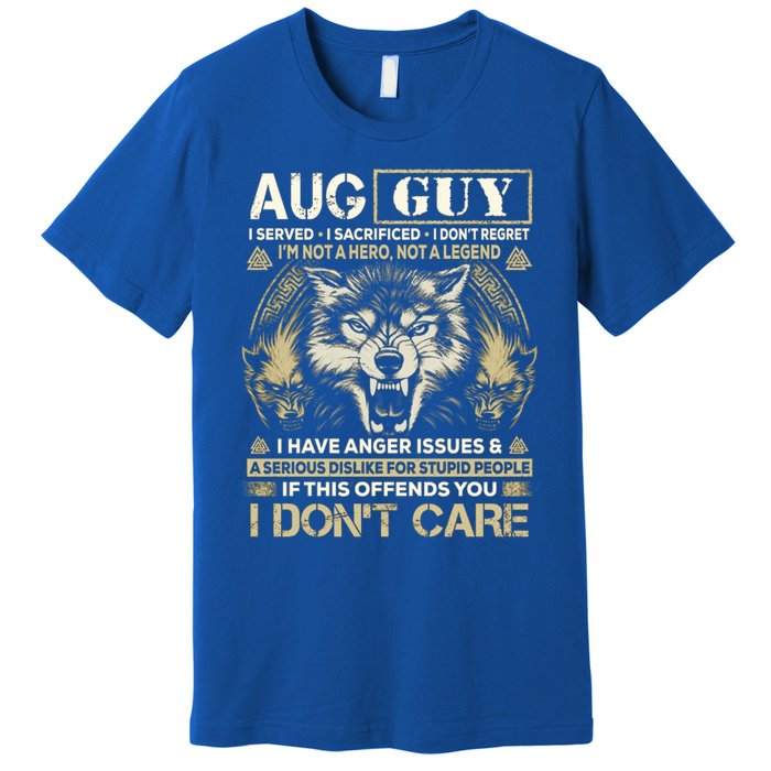 August Guy I Served I Sacrificed I Don't Regret Gift Premium T-Shirt