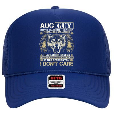 August Guy I Served I Sacrificed I Don't Regret Gift High Crown Mesh Back Trucker Hat