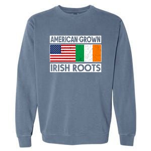 American Grown Irish Roots St Patricks Day Irish American Gift Garment-Dyed Sweatshirt