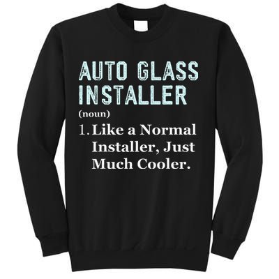 Auto Glass Installer Application Day Glass Installation Sweatshirt