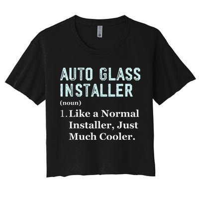 Auto Glass Installer Application Day Glass Installation Women's Crop Top Tee