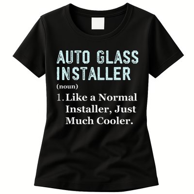 Auto Glass Installer Application Day Glass Installation Womens T-Shirt