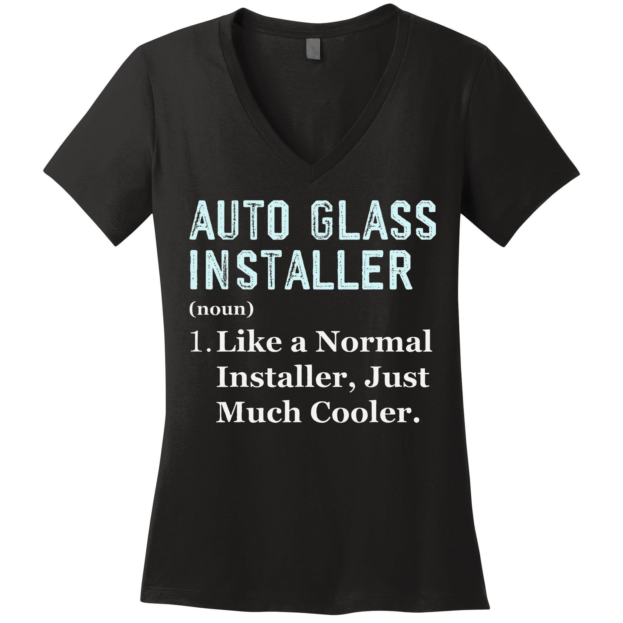 Auto Glass Installer Application Day Glass Installation Women's V-Neck T-Shirt