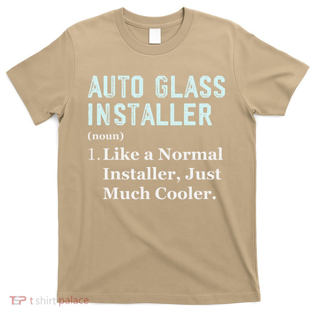Auto Glass Installer Application Day Glass Installation T-Shirt