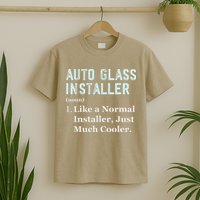Auto Glass Installer Application Day Glass Installation T-Shirt