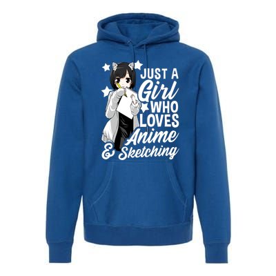 Anime Girl Just A Girl Who Loves Anime And Sketching Drawing Gift Premium Hoodie