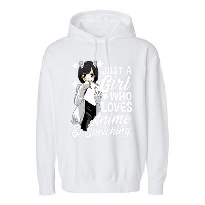 Anime Girl Just A Girl Who Loves Anime And Sketching Drawing Gift Garment-Dyed Fleece Hoodie