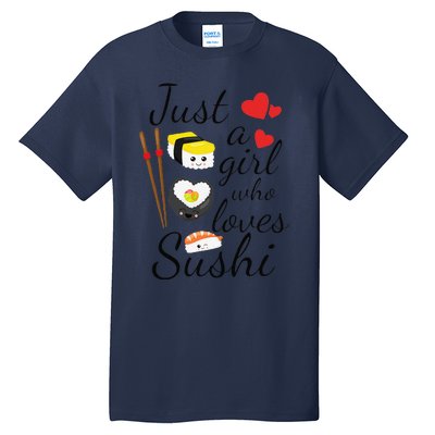 Anime Gift Just A Girl Who Loves Sushi Cute Anime Style Tall T-Shirt