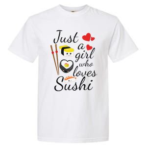 Anime Gift Just A Girl Who Loves Sushi Cute Anime Style Garment-Dyed Heavyweight T-Shirt