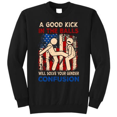 A Good Kick In The Balls Will Solve Your Gender Confusion Sweatshirt