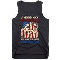 A Good Kick In The Balls Will Solve Your Gender Confusion Tank Top