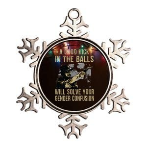 A Good Kick In The Balls Will Solve Your Gender Confusion Metallic Star Ornament