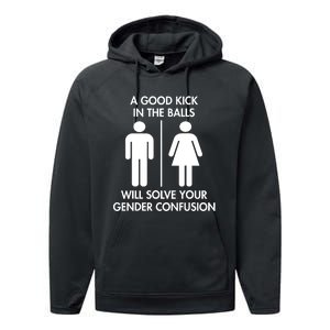 A Good Kick In The Balls Will Solve Your Gender Confusion Performance Fleece Hoodie