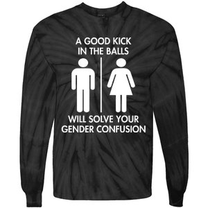 A Good Kick In The Balls Will Solve Your Gender Confusion Tie-Dye Long Sleeve Shirt