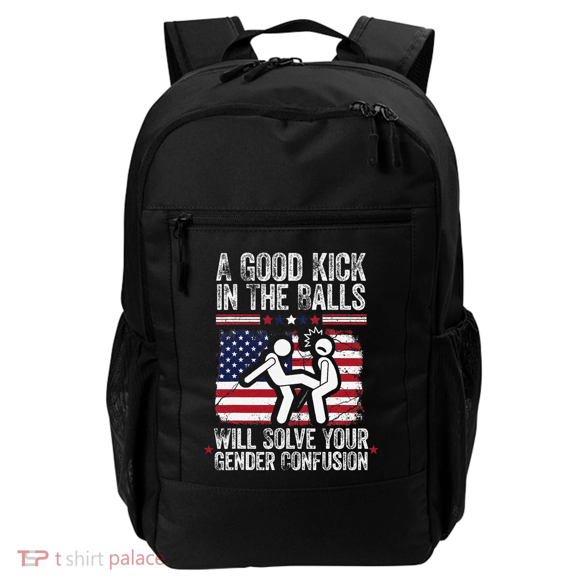 A Good Kick In The Balls Will Solve Your Gender Confusion Gift Daily Commute Backpack