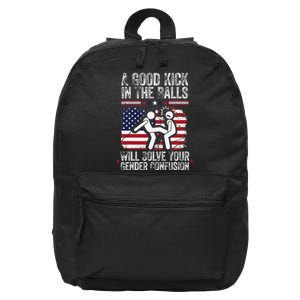 A Good Kick In The Balls Will Solve Your Gender Confusion Gift 16 in Basic Backpack