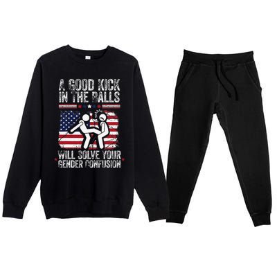 A Good Kick In The Balls Will Solve Your Gender Confusion Gift Premium Crewneck Sweatsuit Set