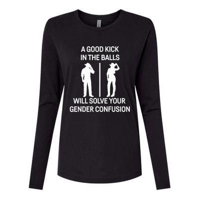 A Good Kick In The Balls Will Solve Your Gender Confusion Womens Cotton Relaxed Long Sleeve T-Shirt