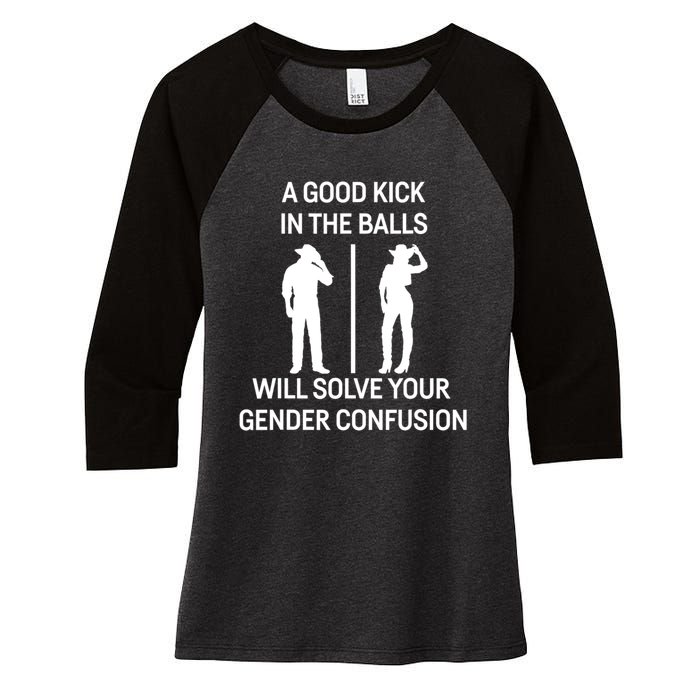 A Good Kick In The Balls Will Solve Your Gender Confusion Women's Tri-Blend 3/4-Sleeve Raglan Shirt