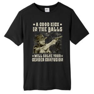 A Good Kick In Balls Will Solve Your Gender Confusion Tall Fusion ChromaSoft Performance T-Shirt