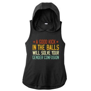 A Good Kick In The Balls Will Solve Your Gender Confusion Ladies PosiCharge Tri-Blend Wicking Draft Hoodie Tank