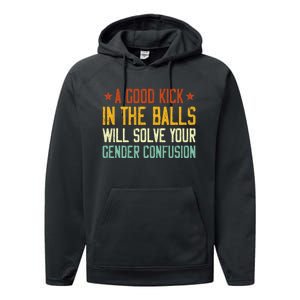 A Good Kick In The Balls Will Solve Your Gender Confusion Performance Fleece Hoodie