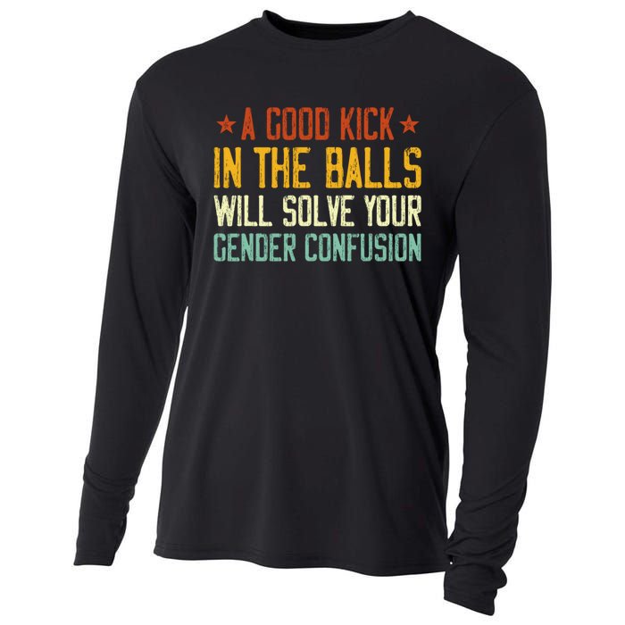 A Good Kick In The Balls Will Solve Your Gender Confusion Cooling Performance Long Sleeve Crew