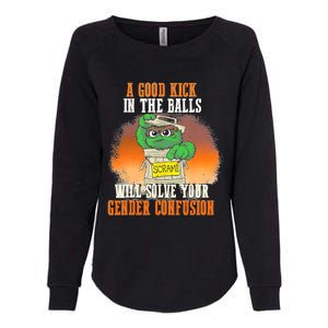 A Good Kick In The Balls Will Solve Your Gender Confusion Womens California Wash Sweatshirt