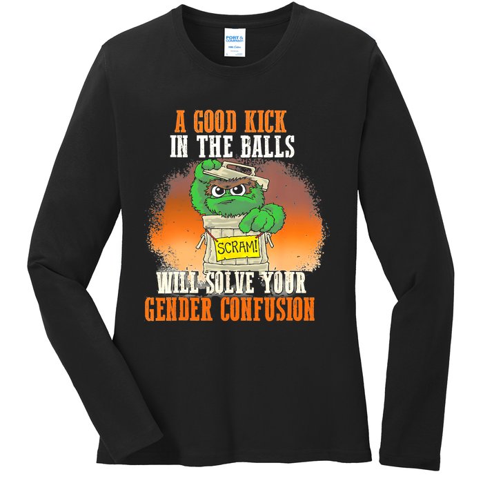 A Good Kick In The Balls Will Solve Your Gender Confusion Ladies Long Sleeve Shirt