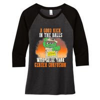 A Good Kick In The Balls Will Solve Your Gender Confusion Women's Tri-Blend 3/4-Sleeve Raglan Shirt