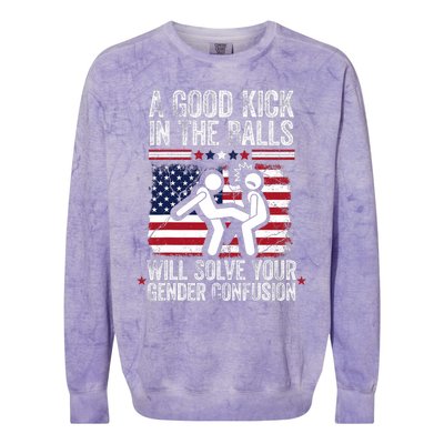 A Good Kick In The Balls Will Solve Your Gender Confusion Colorblast Crewneck Sweatshirt