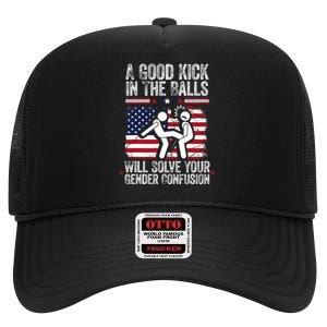 A Good Kick In The Balls Will Solve Your Gender Confusion High Crown Mesh Back Trucker Hat