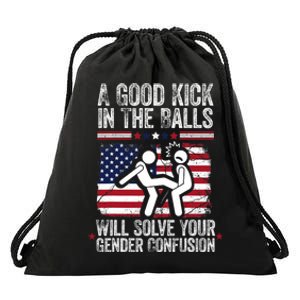 A Good Kick In The Balls Will Solve Your Gender Confusion Drawstring Bag