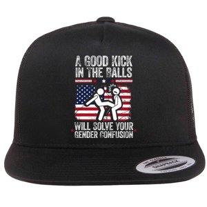 A Good Kick In The Balls Will Solve Your Gender Confusion Flat Bill Trucker Hat