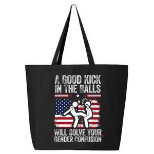 A Good Kick In The Balls Will Solve Your Gender Confusion 25L Jumbo Tote