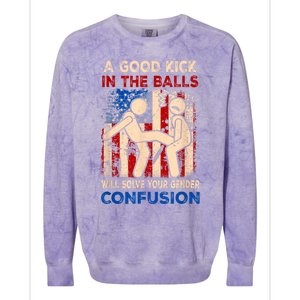 A Good Kick In The Balls Will Solve Your Gender Colorblast Crewneck Sweatshirt